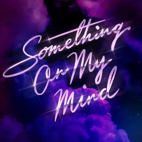 Purple Disco Machine, Duke Dumont, & Nothing But Thieves Something On My Mind cover artwork