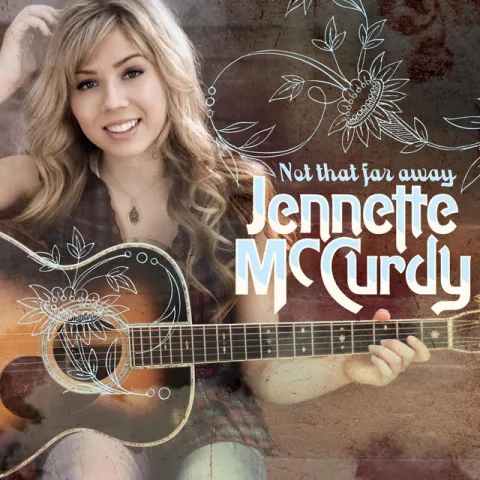Jennette McCurdy — Not That Far Away cover artwork