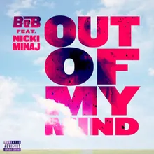 B.o.B ft. featuring Nicki Minaj Out Of My Mind cover artwork
