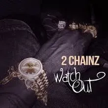 2 Chainz — Watch Out cover artwork