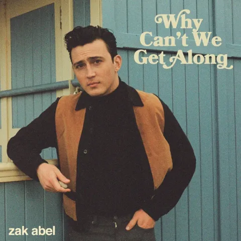 Zak Abel — Why Can&#039;t We Get Along cover artwork
