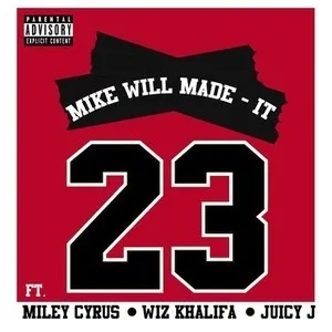 Mike WiLL Made-It featuring Miley Cyrus, Wiz Khalifa, & Juicy J — 23 cover artwork