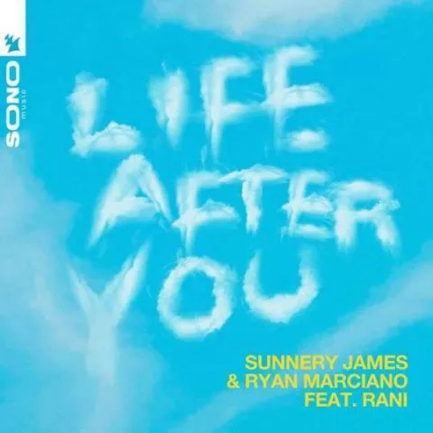 Sunnery James &amp; Ryan Marciano featuring RANI — Life After You cover artwork