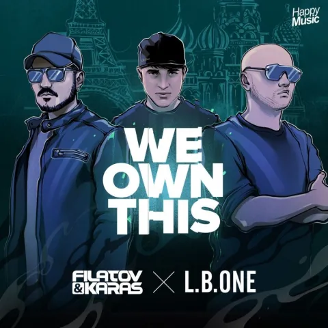 Filatov &amp; Karas & L.B.ONE — We Own This cover artwork
