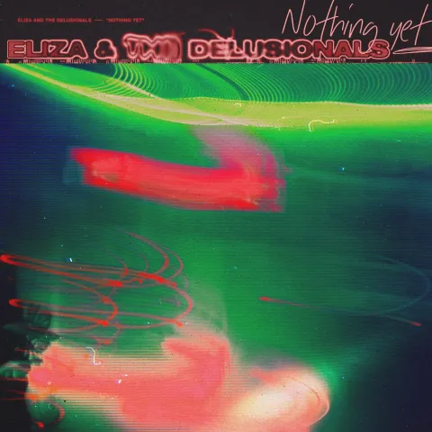 Eliza &amp; the Delusionals — Nothing Yet cover artwork