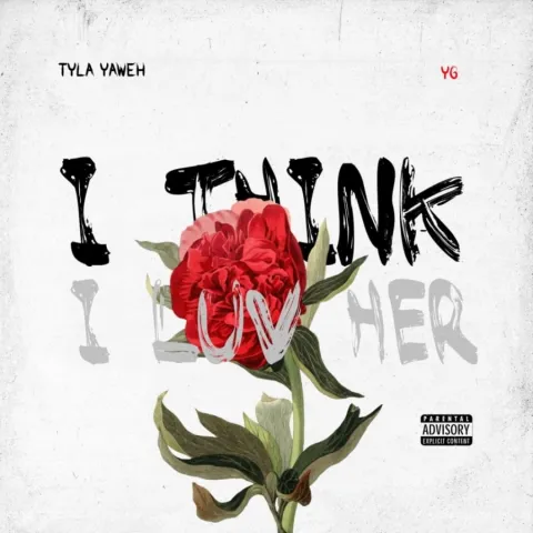 Tyla Yaweh featuring YG — I Think I Luv Her cover artwork