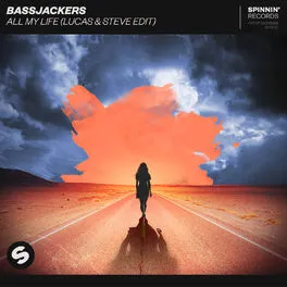 Bassjackers featuring Lucas &amp; Steve — All My Life (Lucas &amp; Steve Edit) cover artwork