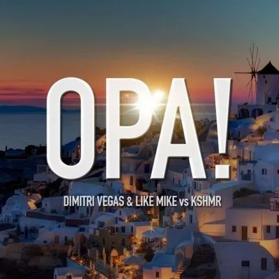 Dimitri Vegas & Like Mike & KSHMR Opa cover artwork