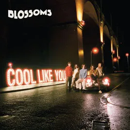 Blossoms Cool Like You cover artwork