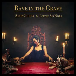 AronChupa & Little Sis Nora Rave in the Grave cover artwork