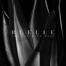 Ruelle — The World We Made cover artwork