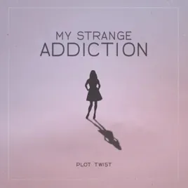 Plot Twist — My Strange Addiction cover artwork