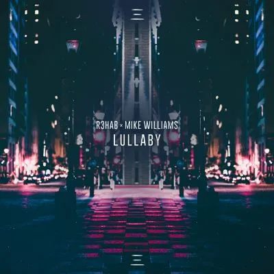 R3HAB & Mike Williams — Lullaby cover artwork