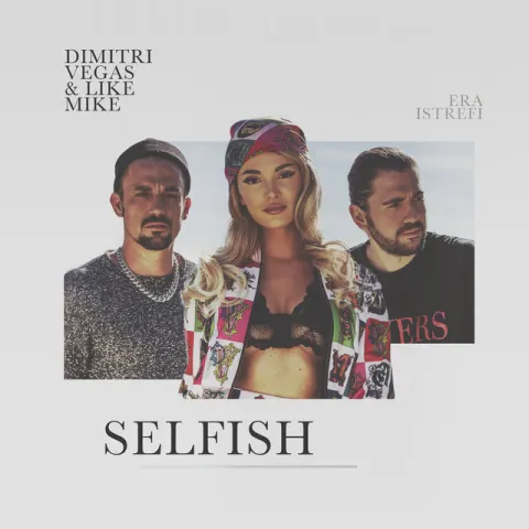 Dimitri Vegas &amp; Like Mike featuring Era Istrefi — Selfish cover artwork