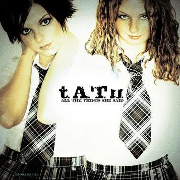 t.A.T.u. — All The Things She Said cover artwork