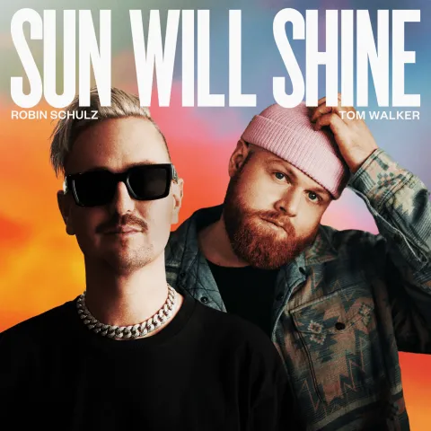 Robin Schulz & Tom Walker — Sun Will Shine cover artwork