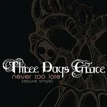 Three Days Grace — Never Too Late cover artwork