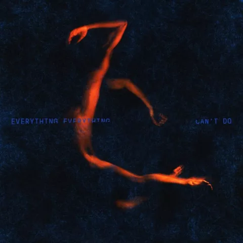 Everything Everything — Can&#039;t Do cover artwork