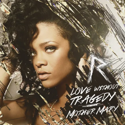 Rihanna — Love Without Tragedy / Mother Mary cover artwork