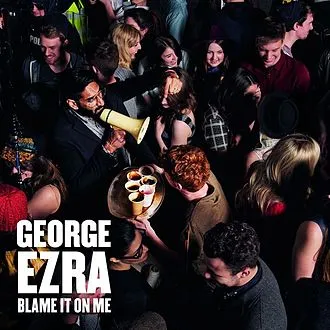 George Ezra — Blame It on Me cover artwork