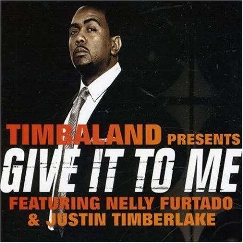 Timbaland featuring Nelly Furtado & Justin Timberlake — Give It to Me cover artwork