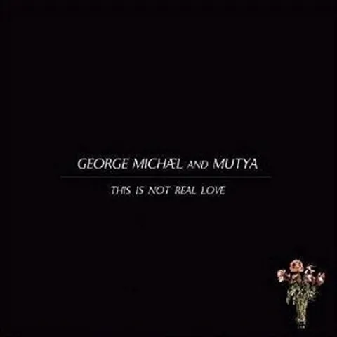 George Michael & Mutya Buena This Is Not Real Love cover artwork