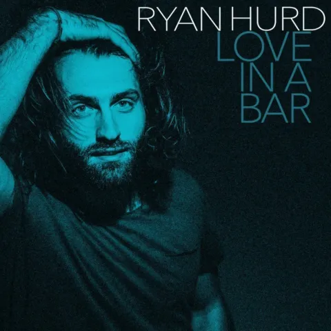 Ryan Hurd — Love in a Bar cover artwork