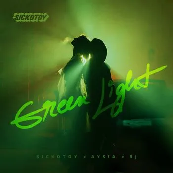 SICKOTOY, Aysia, & BJ — Green Light cover artwork