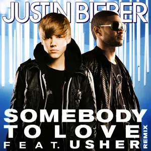 Justin Bieber featuring USHER — Somebody To Love (Remix) cover artwork