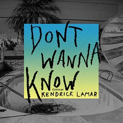Maroon 5 ft. featuring Kendrick Lamar Don't Wanna Know cover artwork