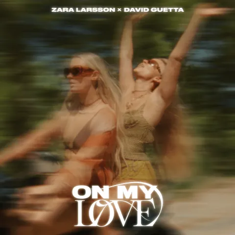 Zara Larsson & David Guetta On My Love cover artwork