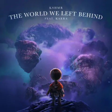 KSHMR ft. featuring Karra The World We Left Behind cover artwork