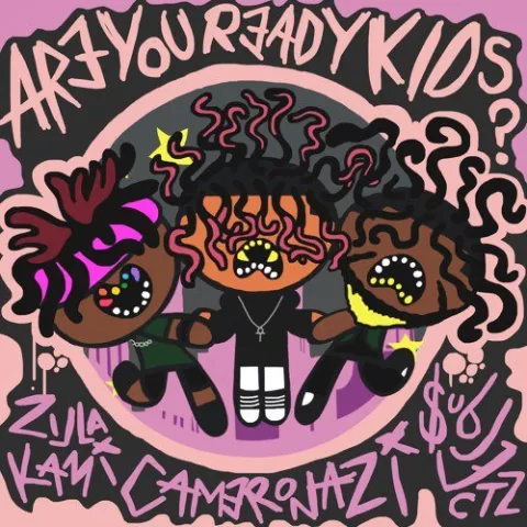 Cameronazi, ZillaKami, & $ubjectz — AREYOUREADYKIDS? cover artwork