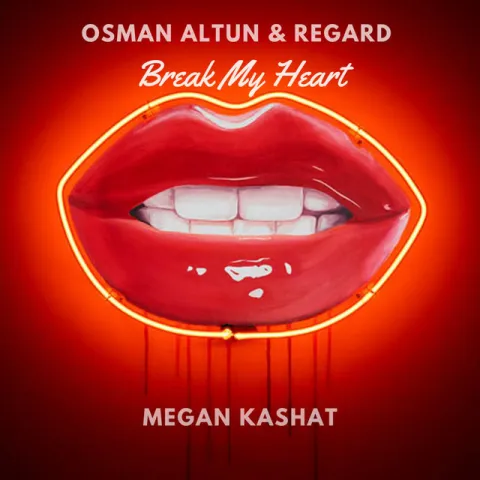 Osman Altun, Regard, & Megan Kashat — Break My Heart cover artwork