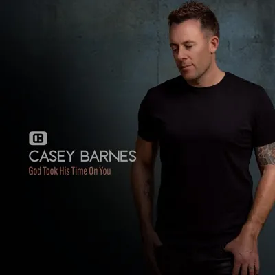 Casey Barnes — God Took His Time On You cover artwork