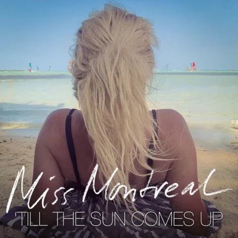 Miss Montreal — Till The Sun Comes Up cover artwork