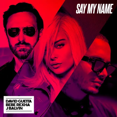 David Guetta featuring Bebe Rexha & J Balvin — Say My Name cover artwork