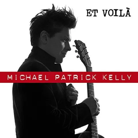 Michael Patrick Kelly — Et Voila cover artwork