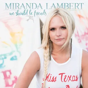 Miranda Lambert — We Should Be Friends cover artwork