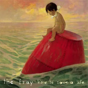 The Fray — How to Save a Life cover artwork