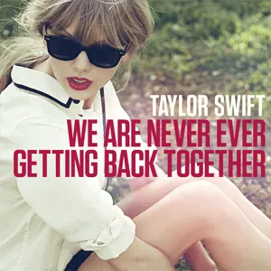 Taylor Swift — We Are Never Ever Getting Back Together cover artwork