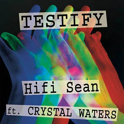 Hifi Sean featuring Crystal Waters — Testify cover artwork