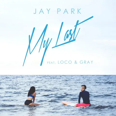 Jay Park featuring LOCO & Gray — My Last cover artwork
