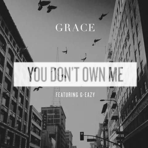 SAYGRACE featuring G-Eazy — You Don&#039;t Own Me cover artwork
