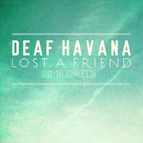 Deaf Havana Mildred (Lost A Friend) cover artwork