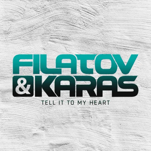 Filatov &amp; Karas — Tell It To My Heart cover artwork