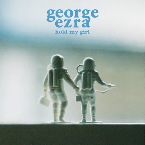George Ezra Hold My Girl cover artwork
