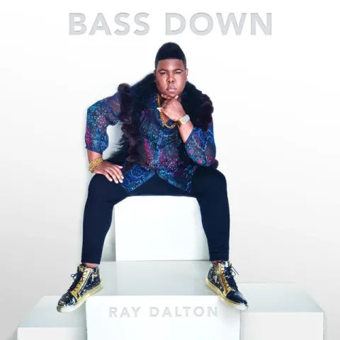 Ray Dalton — Bass Down cover artwork