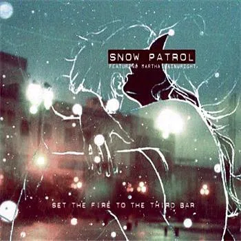 Snow Patrol featuring Martha Wainwright — Set The Fire To The Third Bar cover artwork