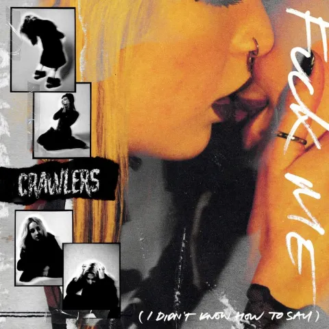 CRAWLERS — Fuck Me (I Didn&#039;t Know How To Say) cover artwork